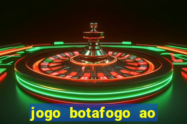 jogo botafogo ao vivo hd